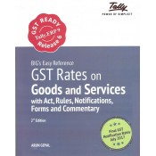 Tally's Big Easy Reference on GST Rates on Goods and Services With Act, Rules, Notifications, Forms and Commentary by Arun Goyal 